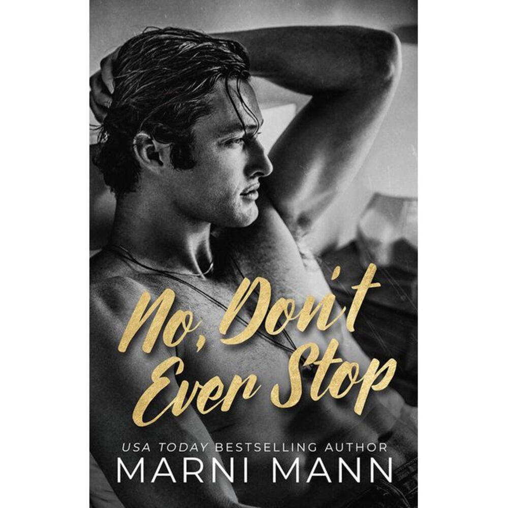 No, Don't Ever Stop -- Marni Mann